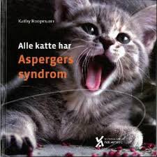 Can cats get autism ? All Cats Have Asperger Syndrome By Kathy Hoopmann