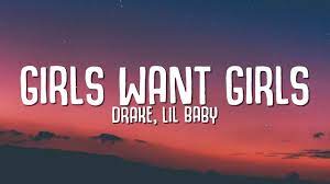Drake Girls Want Girls Lyrics Ft Lil Baby Youtube