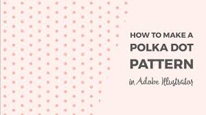 Create graphics, design packaging to precise specifications, or draw works of art. How To Make A Polka Dot Pattern In Illustrator Youtube