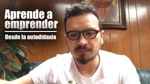 Aprender a emprender desde la autodidaxia.