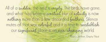 Empty Nest Quotes Empty Nest Online Life Goes Quotes Empty Nest Quotes Go For It Quotes Empty Nest