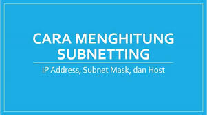 Cara Menghitung Subnet Mask Ip Address Dan Host Yang Benar
