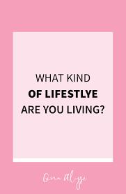Type of life you have. How To Define Your Lifestyle