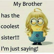 Here's a scenario for you. My Brother Has The Coolest Sister Pictures Photos And Images For Facebook Tumblr Brother Sister Quotes Brother Sister Quotes Funny Brother And Sister Memes