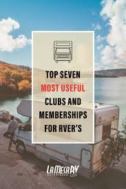 Top 7 Cost Effective Rv Clubs And Memberships La Mesa Rv Rv Clubs Rv Camping World