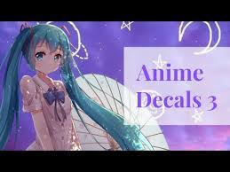You can get creative by spray painting your preferred colors next, pick the decals option. Roblox Anime Decals 3 Youtube