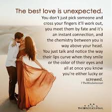 The Best Love Is Unexpected Good Relationship Quotes Life Quotes Relationships Relationship Quotes