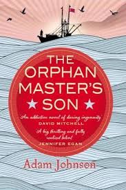 The Orphan Master S Son By Adam Johnson Pak Jun Do Is The Haunted Son Of A Lost Mother And An Influential Books You Should Read Books Book Worth Reading