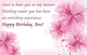 Happy Birthday Greetings For Mentor Birthday Wishes For Your Boss To Make Him Feel Happy And Respected Happy Birthday Wishes Birthday Wishes For Boss Birthday Wishes