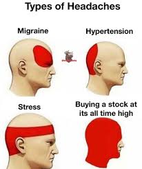 Find over 96 of the best free meme images. Headaches Buying A Stock At Its All Time High Meme Finance Memes Tips Photos Videos