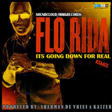 Maybe you would like to learn more about one of these? Stream Flo Rida It S Goin Down For Real Remix By Sherman De Vries X Kaizer By Immg Records Listen Online For Free On Soundcloud