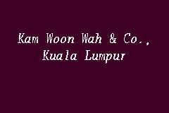 It was an encounter that would forever change the course of his life. Kam Woon Wah Co Kuala Lumpur Legal Firm In Jalan Mont Kiara
