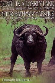 Death In A Lonely Land More Hunting Fishing And Shooting On Five Continents By Capstick Peter Hathaway Death Continents Hunting