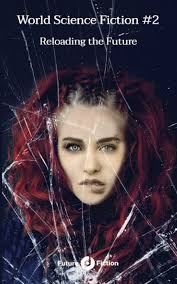 World Science Fiction #2: Reloading the Future: AA, VV, McDonald, Ian, Singh,  Vandana, Qiufan, Chen, Riva Palacio Obon, Martha, Menon, Anil, Wijeratne,  Yudhanjaya, Teryna, K.A., Jeong, Seyong, Verso, Francesco: 9788832077285:  Amazon.com: Books