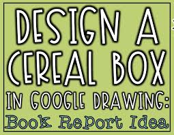 Order your cereal packaging today. Design A Cereal Box In Google Drawing Book Report Idea The Techie Teacher