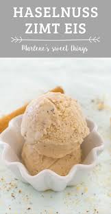 Haselnuss Eis In 2020 Lebensmittel Essen Lecker Dessert Ideen