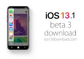 Ios 13 1 Beta 3 Download Ios 13 Download