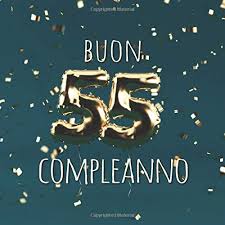 Da marco150879 gio mag 02, 2019 12:58 am. Buon Compleanno 55 Anni Libro Degli Ospiti Con 110 Pagine Copertina Verde Con Palloncini D Oro Italian Edition Libri Visufactum 9781791976828 Amazon Com Books