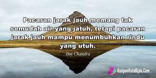 Pacaran Jarak Jauh Memang Tak Semudah Air Yang Jatuh Tetapi Pacaran Jarak Jauh Mampu Menumbuhkan Rindu Yang Utuh Kutipan Jarak Jauh Kata Kata Motivasi Air