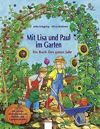 Lisa garten passed away on november 28, 2019 at the age of 50 in flint, michigan. Mit Lisa Und Paul Im Garten Ein Buch Furs Ganze Jahr Brehmer Alicia Knipping Jutta Knipping Jutta Amazon De Bucher
