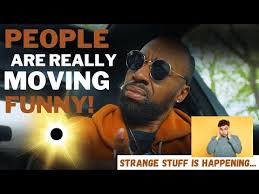 After That Eclipse, Strange Things are Happening & People are Moving  Funny...🤨💭