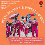 Food & Art Friday: Brass Balagan & PUPPET RUCKUS!