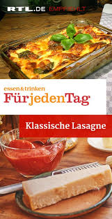 Genuss, lebensfreude, kochkompetenz und rezepte. Klassische Lasagne Das Rezept Aus Essen Trinken Fur Jeden Tag Essen Und Trinken Rezepte Essen Und Trinken Rezepte