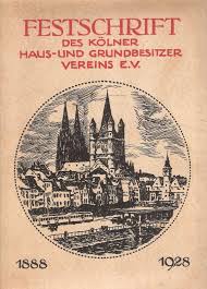 Sie werden mit sicherheit wiederkommen, denn was. 40 Jahre Kolner Haus Und Grundbesitzer Verein E V 1888 1928 Festschrift Von Kolner Haus Und Grundbesitzerverein Von 1888 E V Hrsg 1928 Antiquariat Barbel Hoffmann