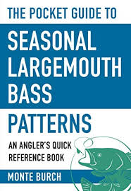 The Pocket Guide To Seasonal Largemouth Bass Patterns An Anglers Quick Reference Book Skyhorse Pocket Guides
