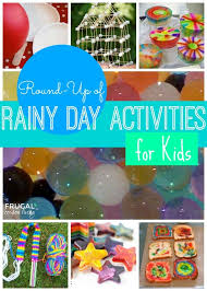 Rainy Day Activity Round Up For Kids Summer Rainyday Rainy Day Activities For Kids Rainy Day Activities Craft Activities For Kids