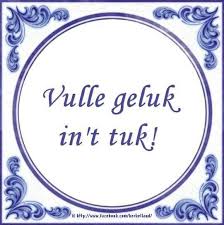 Heel Veel Geluk Gewenst Achterhoeks Werk Humor Citaten Wijsheid Spreuken
