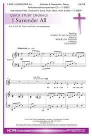 Here i am down on my knees again surrendering all surrendering all verse 2: I Surrender Al Jr Satb Hope Publishing Company
