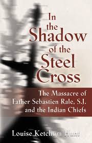 We did not find results for: Amazon Com In The Shadow Of The Steel Cross The Massacre Of Father Sebastien Rale S J And The Indian Chiefs 9781632631237 Hunt Louise Ketchum Books