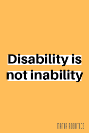 Disability Is Not Inability Inspirational And Motivational Disability Quotes From Matia Robotic Disability Quotes Disability Awareness Quotes Awareness Quotes