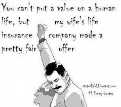 Funny Life Insurance Quote Pic Life Insurance Quotes Insurance Humor Insurance Quotes