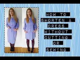 But i've never worn one. How To Shorten A Dress Without Sewing Youtube How To Shorten A Dress Shorten A Dress Without Sewing Shortening A Dress