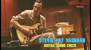 Stevie Ray Vaughan Guitar Sound Check Stevie Ray Vaughan Stevie Ray Vaughan Guitar Stevie Ray