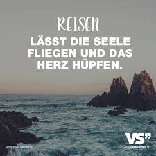 Reisen Lasst Die Seele Fliegen Und Das Herz Hupfen Visual Statements Visual Statements Statements Reisen