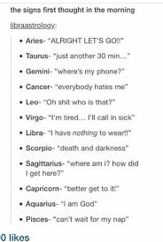 Zodiac Signs The Signs First Thought In The Morning Zodiac Signs Funny Zodiac Signs Leo Zodiac Signs Sagittarius