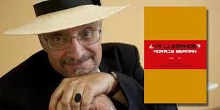 El estadounidense Morris Berman publica “¿Ya llegamos?”: colección de  ensayos sobre lo que considera el declive de la influencia de su país