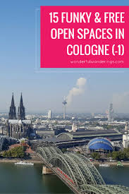 15 Fun And Free Open Places To Visit In Cologne 1 Germany Travel Destinations Travel Places To Visit