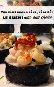 Ton Plus Grand Reve Realise Le Sushi Mac And Cheese Recette Sushi Recette Sushi Macaroni Au Fromage