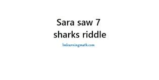 Sara Saw 7 Sharks Riddle I M Learning Math The final chapter or saw vii, is a horror film and the seventh (and originally final) installment of the saw franchise, first released in 2010. sara saw 7 sharks riddle i m learning