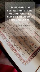 Surat al kahfi ini memiliki banyak sekali keutamaan bagi yang mau membacanya, terutama dianjurkan untuk dibaca pada hari jumat. Al Kahfi Day Kutipan Agama Motivasi Kutipan Motivasi