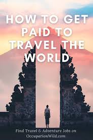 Want To Get Paid To Travel Curious About How To Make Your Love For Adventure A Full Time Career Check Out The Outdoo In 2020 Adventure Jobs Travel Jobs Outdoor Jobs