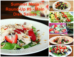 Enjoy one of our sensational salads this summer. Summer Menu Round Up 5 Main Dish Salads Lisa S Dinnertime Dish