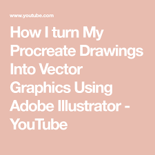 How I Turn My Procreate Drawings Into Vector Graphics Using Adobe Illustrator Youtube Procreate Vector Graphics Adobe Illustrator