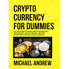 You'll find out how to navigate the new digital finance landscape and choose the right cryptocurrency for. Cryptocurrency For Dummies Beginner Guide To Bitcoin Blockchain Technology Cryptocurrency Investing And Secrets To Trade And Make Profits By Michael Andrew