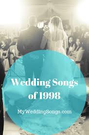 best 1998 wedding songs if you ever have forever in mind mws