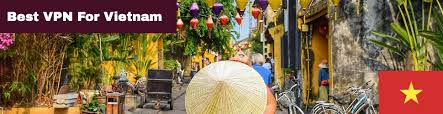 What Are The Best Vpns For Vietnam In 2021 Fast Secure